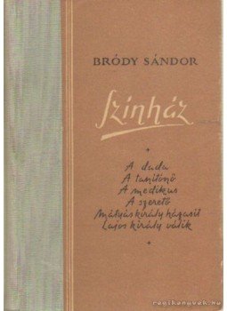 Bródy Sándor - Válogatott színművek Bródy Sándor - Válogatott színművek, Budapest 1957 antikvár könyv