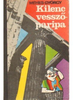 Méhes György - Kilenc vesszőparipa Méhes György - Kilenc vesszőparipa, Kolozsvár-Napoca 1977 antikvár könyv