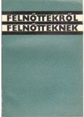 Dobos László,Dr. Radnai Béla - Feltőttekről felnőtteknek