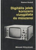 Radnai Rudolf - Digitális jelek korszerű vizsgálata és műszerei
