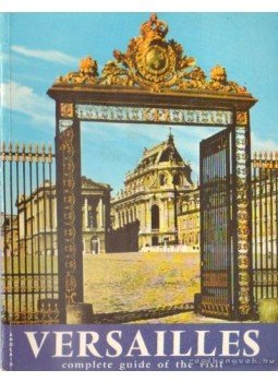 Lemoine, Pierre - Versailles: Complete guide of the visit Lemoine, Pierre - Versailles: Complete guide of the visit, Paris 1982 antikvár könyv