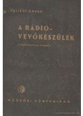 Gellért Endre - A rádióvevőkészülék