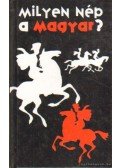 Hovanyecz László - Milyen nép a magyar?