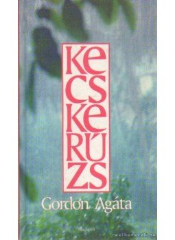 Gordon Agáta - Kecskerúzs, Budapest 1997 antikvár könyv