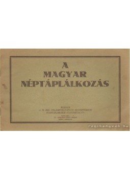 - A magyar néptáplálkozás - A magyar néptáplálkozás, 0 antikvár könyv