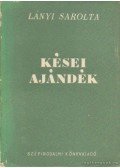 Lányi Sarolta - Kései ajándék