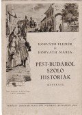 Horváth Mária,Horváth Elemér - Pest-Budáról szóló históriák