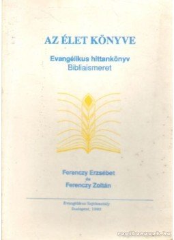 Ferenczy Erzsébet-Ferenczy Zoltán - Az élet könyve Ferenczy Erzsébet-Ferenczy Zoltán - Az élet könyve, Budapest 1993 antikvár könyv