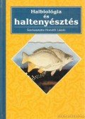 Horváth László - Halbiológia és haltenyésztés