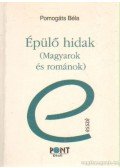 Pomogáts Béla - Épülő hidak