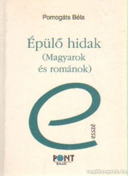 Pomogáts Béla - Épülő hidak Pomogáts Béla - Épülő hidak, Budapest 1998 antikvár könyv