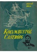 Fenyő Béla - Kolumbustól Castróig