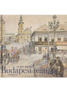 Vajda Sándor - Budapest tegnap Vajda Sándor - Budapest tegnap, Budapes 1989 antikvár könyv