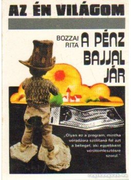 Bozzai Rita - A pénz bajjal jár Bozzai Rita - A pénz bajjal jár, Budapest 1989 antikvár könyv