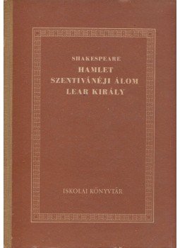 William Shakespeare - Hamlet / Szentivánéji álom / Lear király William Shakespeare - Hamlet / Szentivánéji álom / Lear király, Budapest 1956 antikvár könyv