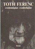 Tóth Ferenc - Csontomiglan-csontodiglan