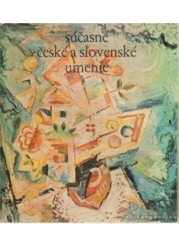 Stehlíková, Blanka, Hlavácek, Lubos, Baleka, Jan, Konecny, Dusan - Súcasné ceské a slovenské umenie Stehlíková, Blanka, Hlavácek, Lubos, Baleka, Jan, Konecny, Dusan - Súcasné ceské a slovenské umenie, Bratislava 1983 antikvár könyv