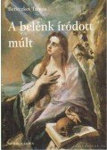 Bereczkei Tamás - A belénk íródott múlt