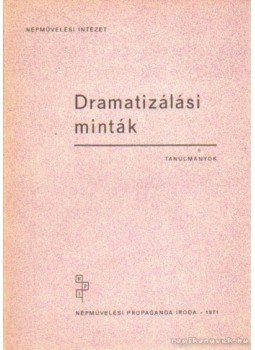 Czine Mihályné - Dramatizálási minták Czine Mihályné - Dramatizálási minták, Budapest 1971 antikvár könyv