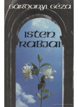 Gárdonyi Géza - Isten rabjai Gárdonyi Géza - Isten rabjai, null 1991 antikvár könyv