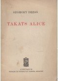 Szomory Dezső - Takáts Alice
