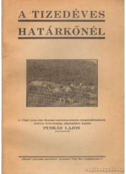 Puskás Lajos - A tizedéves határkőnél Puskás Lajos - A tizedéves határkőnél, Cluj 1937 antikvár könyv