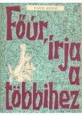 Bajor Andor - Főúr, írja a többihez