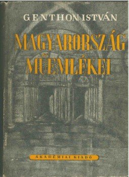 Genthon István - Magyarország műemlékei Genthon István - Magyarország műemlékei, Budapest 1951 antikvár könyv
