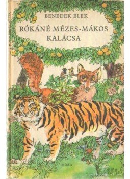 Benedek Elek - Rókáné mézes-mákos kalácsa Benedek Elek - Rókáné mézes-mákos kalácsa, Budapest 1970 antikvár könyv