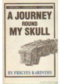 Karinthy Frigyes - A Journey Round My Skull