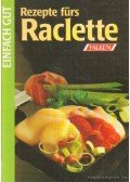 Kieslich, Sabine - Rezepte fürs Raclette