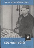 Milley Vilmos - Völgyes István - Központi fűtés
