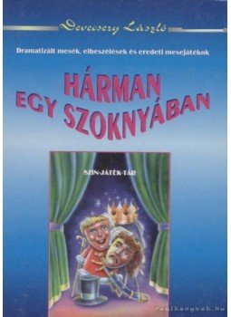 Devecsery László - Hárman egy szoknyában Devecsery László - Hárman egy szoknyában, Debrecen 1998 antikvár könyv
