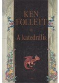 Ken Follett - A katedrális