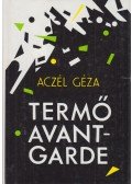 Aczél Géza - Termő avantgarde