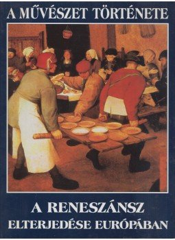 Bonet, Albert Cubeles, Bonet, Clara Massip - A reneszánsz elterjedése Európában Bonet, Albert Cubeles, Bonet, Clara Massip - A reneszánsz elterjedése Európában, Budapest 2000 antikvár könyv