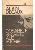 Decaux, Alain - Dosarele secrete ale istoriei