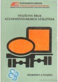 Sárosi György - Veszélyes áruk küldeménydarabos szállítása