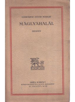 Gáspárné Dávid Margit - Máglyahalál Gáspárné Dávid Margit - Máglyahalál, Budapest 1926 antikvár könyv
