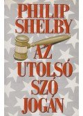 Shelby, Philip - Az utolsó szó jogán