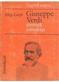 Eösze László - Giuseppe Verdi életének krónikája