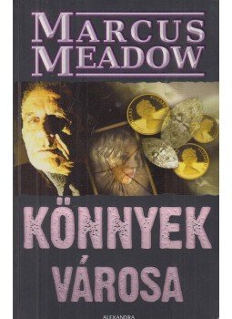 Meadow, Marcus - Könnyek városa Meadow, Marcus - Könnyek városa, Pécs 2007 antikvár könyv