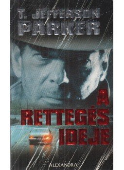 Parker, T. Jefferson - A rettegés ideje Parker, T. Jefferson - A rettegés ideje, Pécs 1999 antikvár könyv