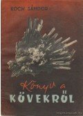 Koch Sándor - Könyv a kövekről