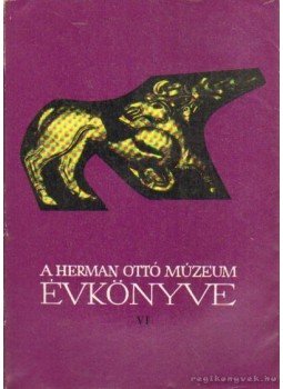 Komáromy József - A Herman Ottó Múzeum évkönyve VI. Komáromy József - A Herman Ottó Múzeum évkönyve VI., Miskolc 1966 antikvár könyv