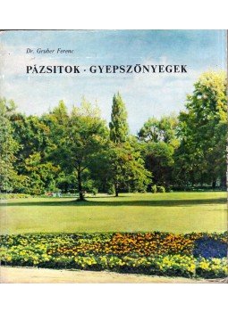 Dr. Gruber Ferenc - Pázsitok - gyepszőnyegek Dr. Gruber Ferenc - Pázsitok - gyepszőnyegek, Budapest 1964 antikvár könyv