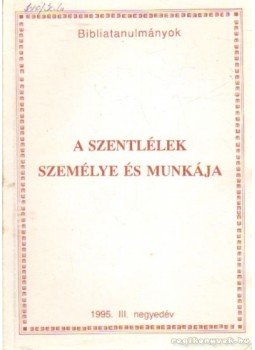 Vankó Zsuzsa - A Szentlélek személye és munkája Vankó Zsuzsa - A Szentlélek személye és munkája, Budapest 1995 antikvár könyv