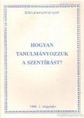 Vankó Zsuzsa - Hogyan tanulányozzuk a Szentírást?