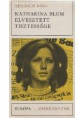 Heinrich Böll - Katharina Blum elvesztett tisztessége