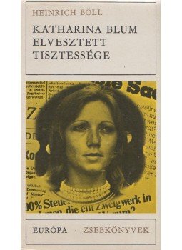Heinrich Böll - Katharina Blum elvesztett tisztessége Heinrich Böll - Katharina Blum elvesztett tisztessége, Budapest 1976 antikvár könyv